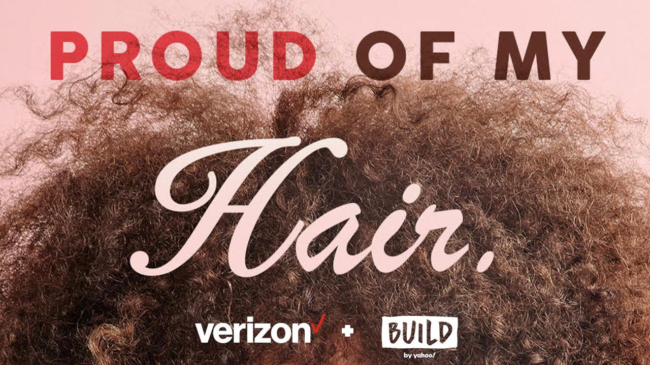 Verizon + BUILD Series' "Proud of My Hair" Short Film